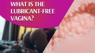 what is the lubricant-free vagina？